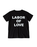 LABOR OF LOVE Tee